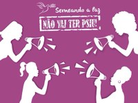 Campanha "Não Vai Ter Psiu!" voltará no segundo semestre